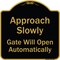 Signmission Designer Series-Approach Slowly Gate Will Open Automatically, 18" x 18", BG-1818-9864 A-DES-BG-1818-9864 - alternate 1